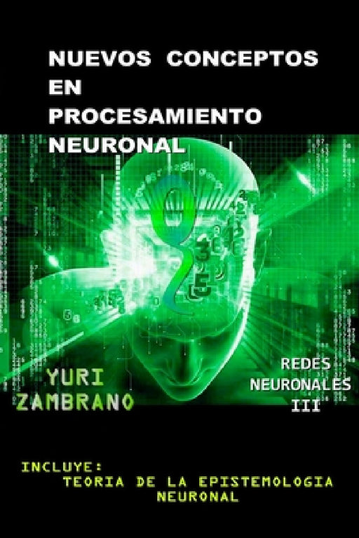 Nuevos Conceptos En Procesamiento Neuronal by Yuri Zambrano