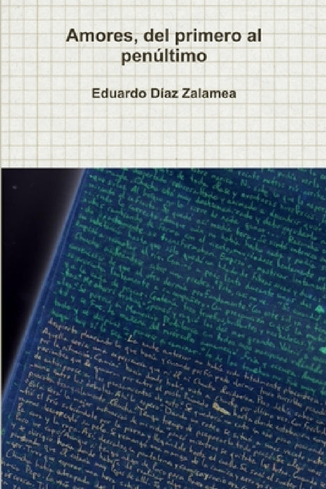 Amores, del primero al penúltimo by Eduardo Diaz Zalamea