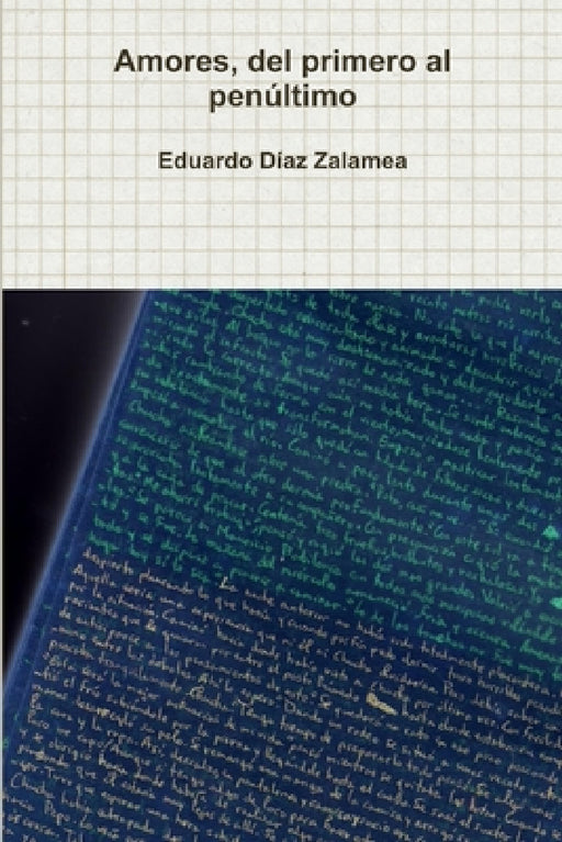 Amores, del primero al penúltimo by Eduardo Diaz Zalamea