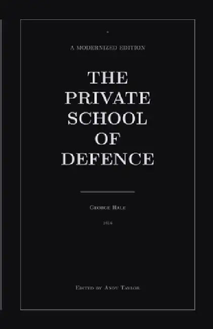 A Private School of Defence by George Hale, Andy Taylor