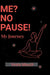 ME ? No PAUSE: My journey by Vesta Mauch
