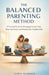 The Balanced Parenting Method: A Practical Guide to Managing Screen Time, Reducing Anxiety, and Raising Calm, Confident Kids by Tania Summer