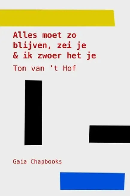 Alles moet zo blijven, zei je & ik zwoer het je: Journaal 2025 by Ton Van 't Hof