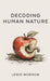 Decoding Human Nature by Lewis Worrow
