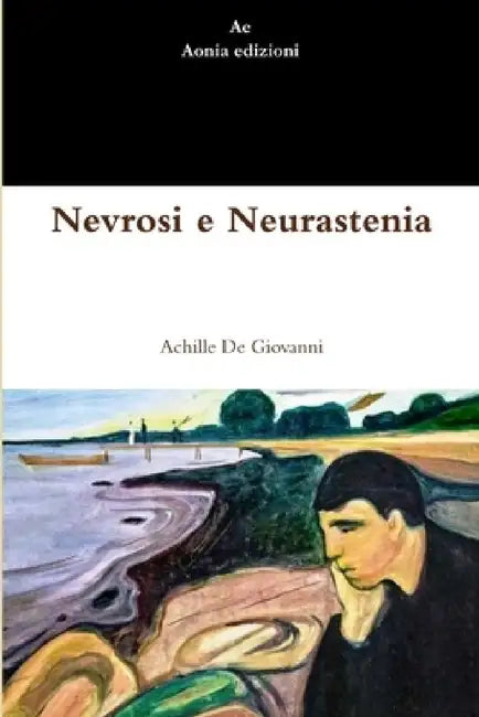 Nevrosi e Neurastenia by Achille De Giovanni