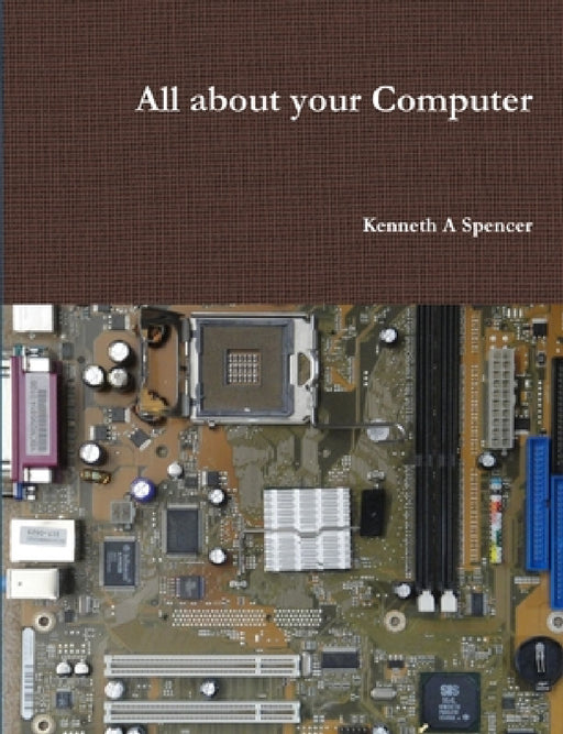 All about your Computer by Kenneth Spencer