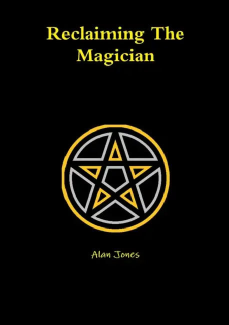 Reclaiming The Magician by Alan Jones