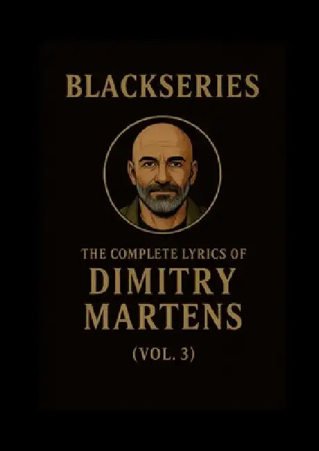 The Complete Lyrics of Dimitry Martens (Vol. 3): Blackseries by Dimitry Martens