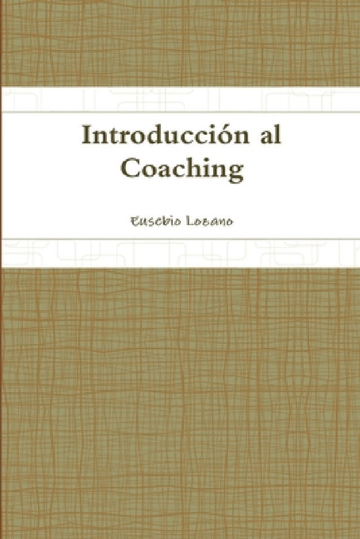 Introducción al Coaching by Eusebio Lozano
