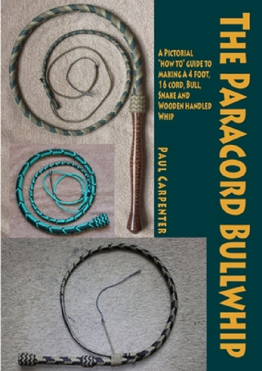 The Paracord Bullwhip by Paul Carpenter