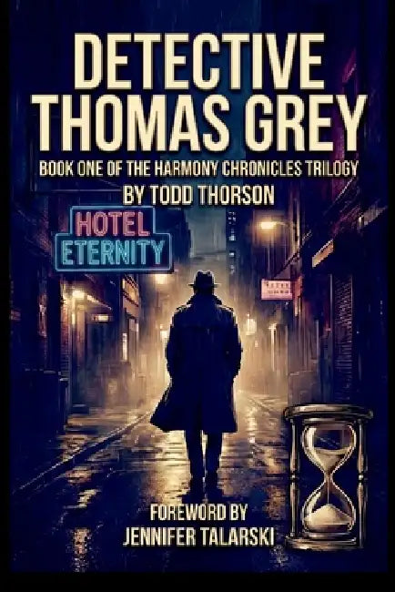 Detective Thomas Grey: Book ONE of the HARmony Chronicles by Todd Thorson