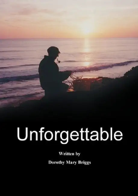 Unforgettable by Dorothy Mary Briggs