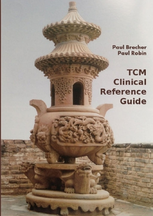 Chinese Acupuncture and Herbal Medicine Clinical Reference by Paul Robin, Paul Brecher