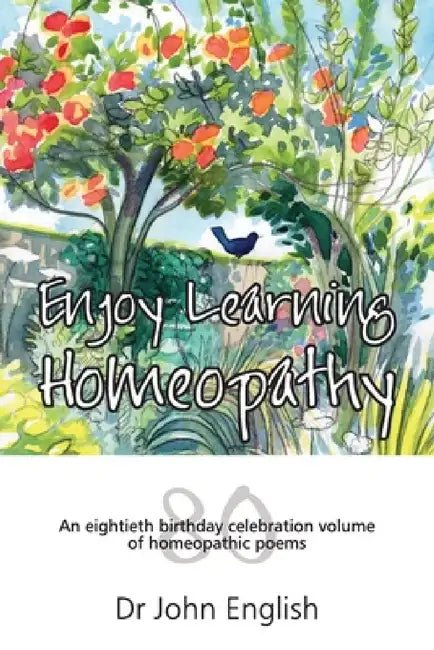 Enjoy Learning Homeopathy by John English