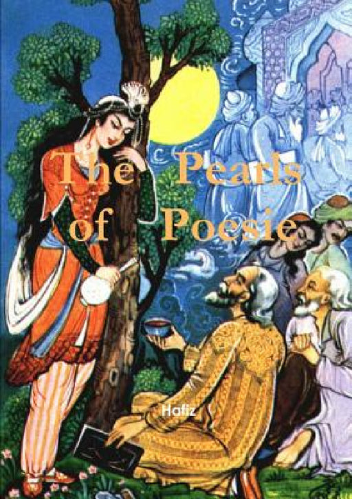 The pearls of poesie by Hafiz