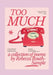 Too Much by Rebecca Routh-Sample