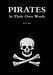Pirates in Their Own Words by E. T. Fox