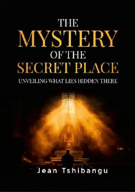 The Mystery of Secret Place by Jean Tshibangu