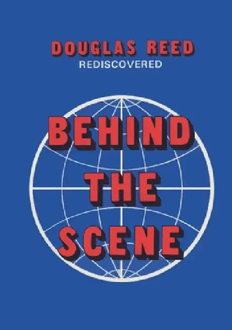 Behind the Scene by Douglas Reed