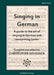 Singing in German - higher voices: A guide to the art of singing in German and interpreting Lieder by Christopher Goldsack