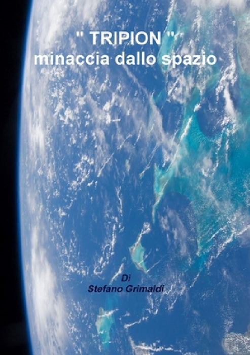 " TRIPION " minaccia dallo spazio by Stefano Grimaldi