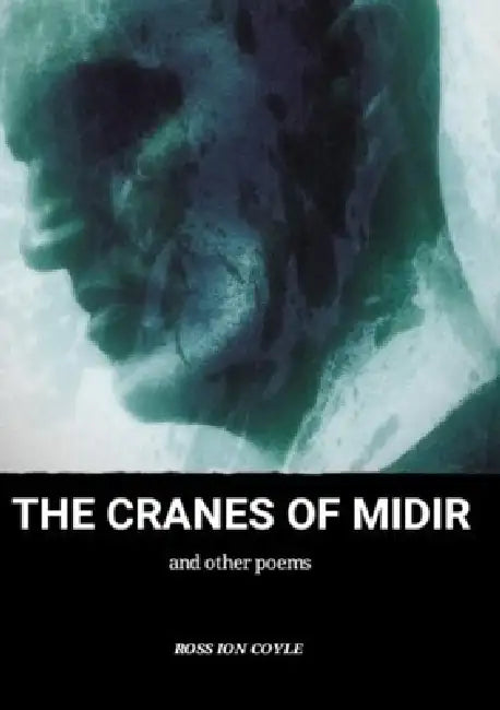The Cranes of Midir: and other poems by Ross Coyle