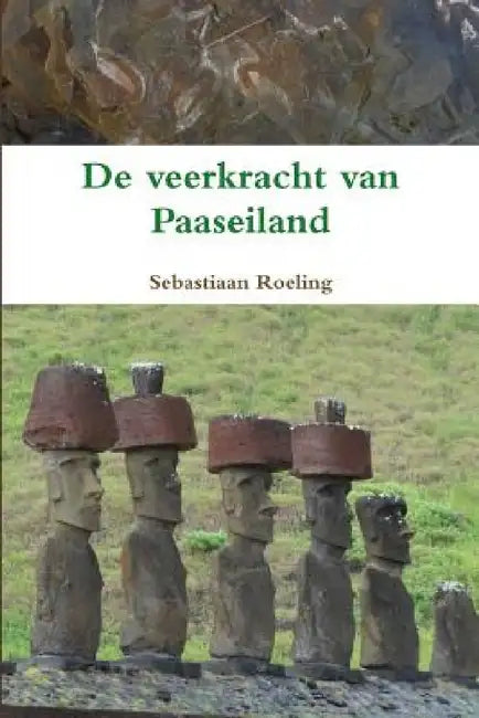 De veerkracht van Paaseiland by Sebastiaan Roeling