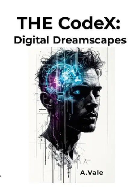 THE CodeX: Digital Dreamscapes by Axel Vale, Axel Vale