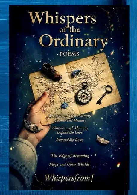 Whispers of the Ordinary.: Poems by Whispers Fromj