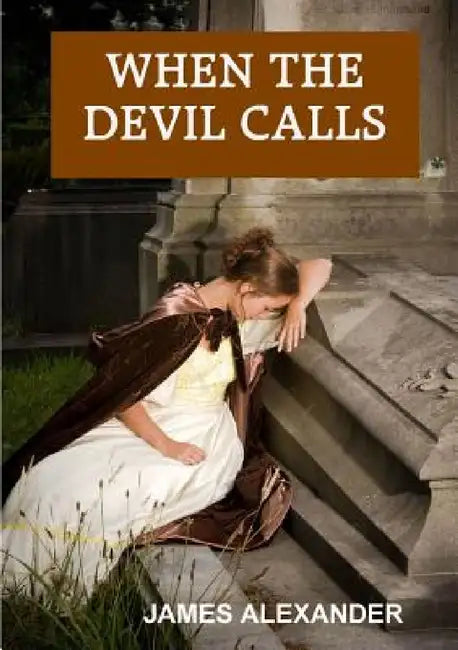 When The Devil Calls by James Alexander