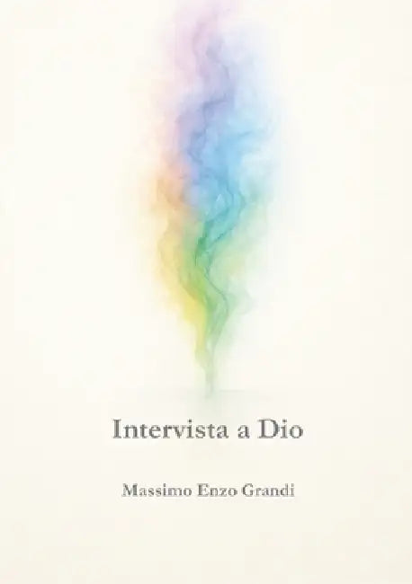 Intervista a Dio by Massimo Enzo Grandi