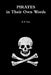 Pirates in Their Own Words by E. T. Fox