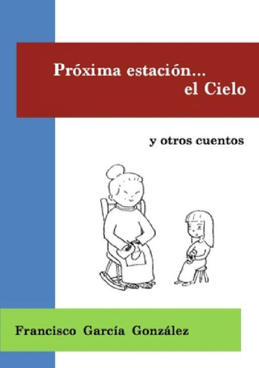 Próxima estación el Cielo (tapa blanca) by Francisco García González