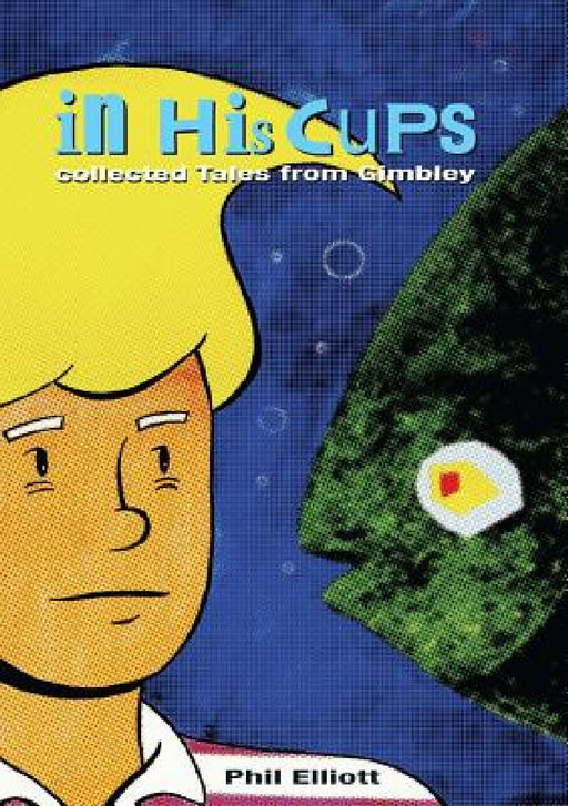 In His Cups - Collected Tales from Gimbley by Phil Elliott