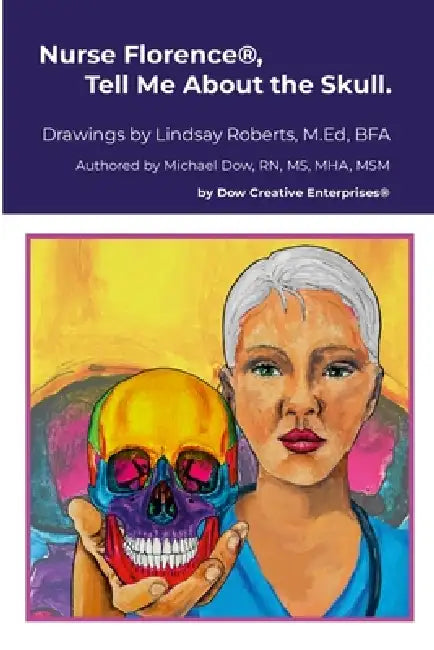 Nurse Florence(R), Tell Me About the Skull. by Michael Dow, Lindsay Roberts