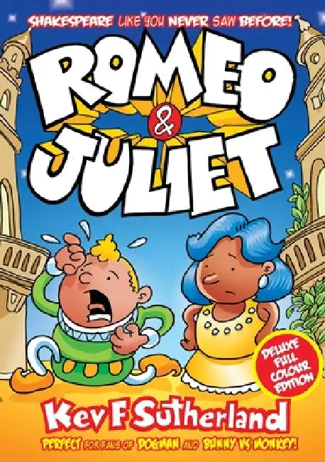 Romeo & Juliet: Shakespeare like you never saw before - full colour graphic novel by Kev Sutherland, Kev F. Sutherland