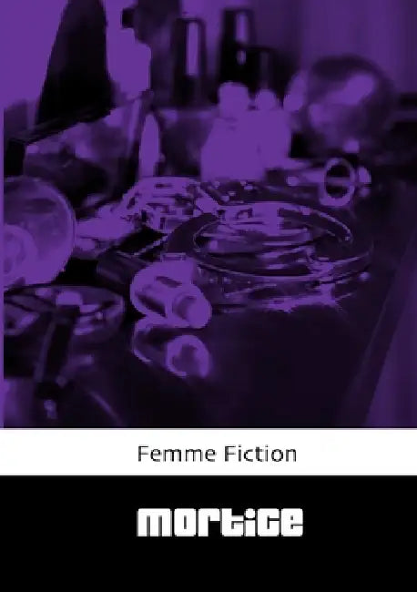 Femme Fiction by Mortice