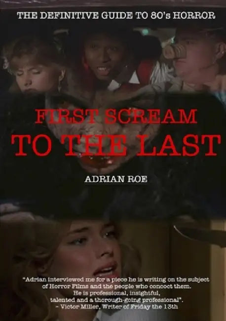 First Scream to the Last by Adrian Roe