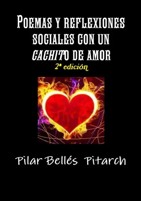 Poemas Y Reflexiones Sociales Con Un "Cachito" de Amor by Pilar Bellés Pitarch