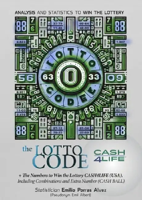 The Lotto Code, Analysis and Statistics to Win the Lottery + The Numbers to Win the Lottery CASH4LIFE (USA), Including Combinations and Extra Number ( by Emil Albert