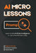 AI Micro Lessons: Learn to Use Artificial Intelligence in Just a Few Minutes a Day by Daniel Maluszczak