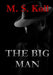 The Big Man by M. S. Koll