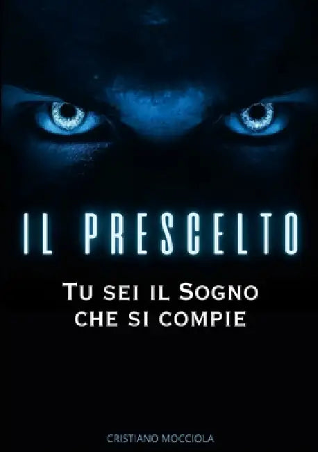 Il prescelto: Tu sei il sogno che si compie by Cristiano Mocciola
