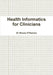 Health Informatics for Clinicians by Shane O'Hanlon
