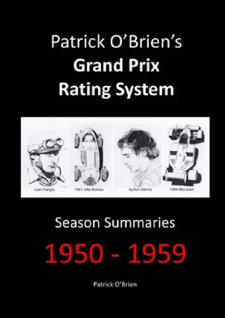 Patrick O'Brien's Grand Prix Rating System: Season Summaries 1950-1959 by Patrick O'Brien