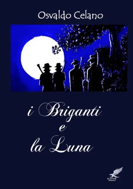 i briganti e la luna by Osvaldo Celano