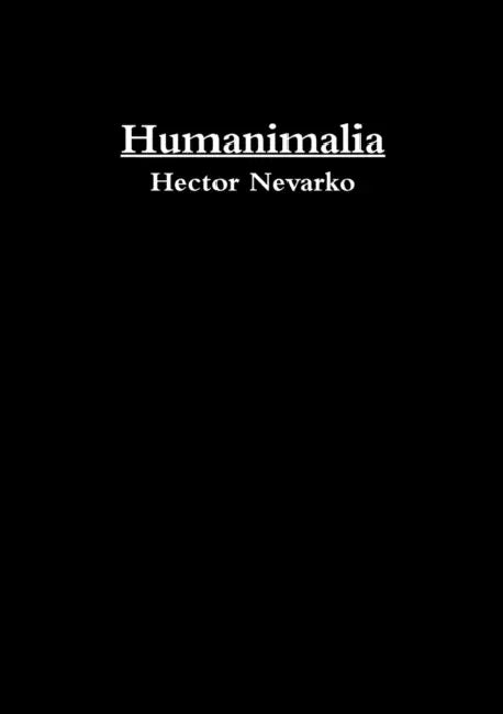 Humanimalia by Hector Nevarko