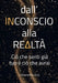 Dall'inconscio alla realtà: Ciò che senti già tuo è ciò che avrai by Cristiano Mocciola