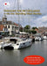 Through the Netherlands via the Standing Mast Routes: A guide for masted yachts and motor boats transiting the standing mast routes of the Netherlands by Andy Mulholland, James Littlewood, Gordon Knight