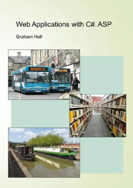 Web Applications with C#. ASP by Graham Hall